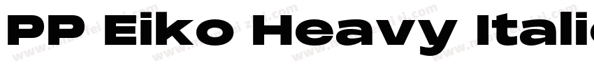 PP Eiko Heavy Italic字体转换